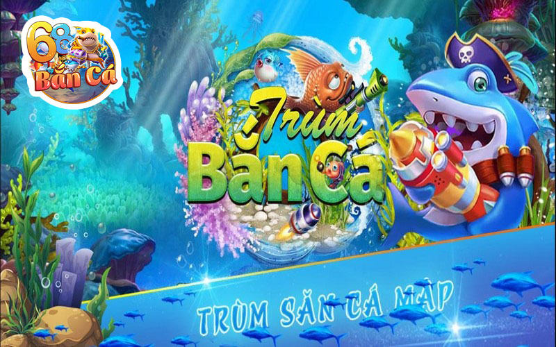 Một số điểm thú vị về trùm bắn cá
