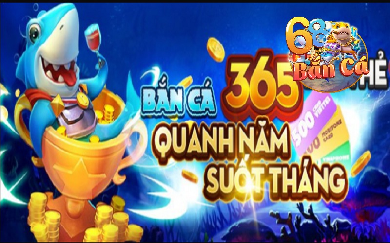 Bắn cá 365 - Trải nghiệm game càng chơi càng ghiền