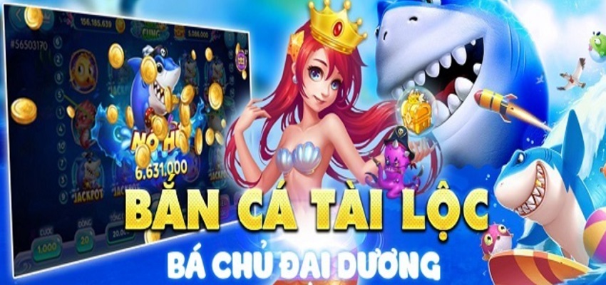 Ban Ca Tai Loc - Trang game bắn cá ăn tiền thật hot nhất 31 Ban Ca Tai Loc - Trang game bắn cá ăn tiền thật hot nhất