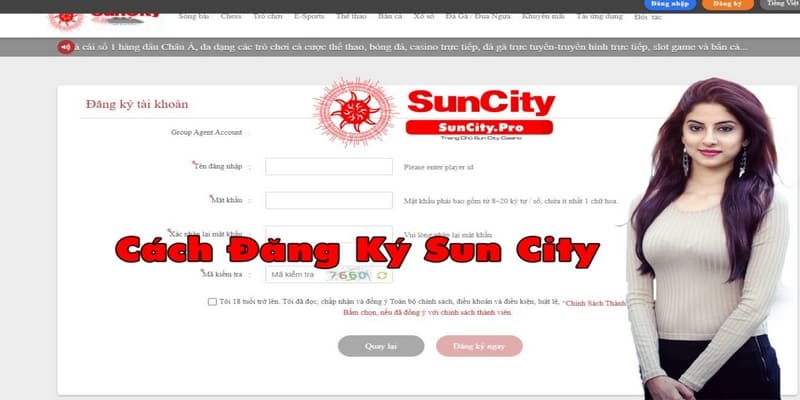 Suncity – Sân chơi cá cược xanh chin với nhiều tựa game cực HOT 14 Thao tác đăng ký tài khoản suncity chỉ với 3 bước cực đơn giản, gọn nhẹ