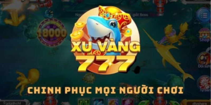 Xu vàng 777 -  Địa chỉ cá cược số một thị trường Việt